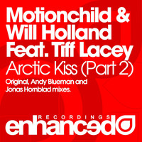 Motionchild & Will Holland feat. Tiff Lacey - Arctic Kiss (Part Two)