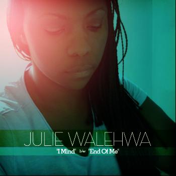 Julie Walehwa - I Mind