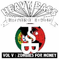 Zombies For Money - Heavy Bass Champions of the World Vol. V
