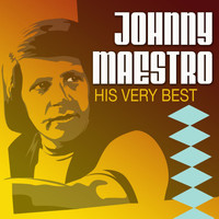 Johnny Maestro - His Very Best