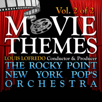 The Rocky Point New York Pop's Orchestra conducted by Louis Lofredo - Movie Themes - Vol. 2 of 2