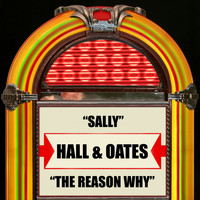 Hall & Oates - Sally / The Reason Why