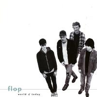 Flop - World of Today