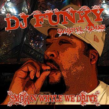 Dj Funky Featuring Jagged Edge, Snoop & Daz - Smoking Whyle We Drive