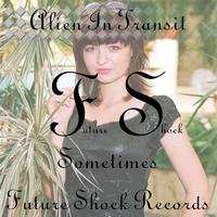 Alien In Transit - Sometimes