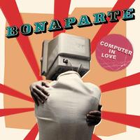Bonaparte - Computer in Love