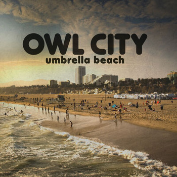 Owl City - Umbrella Beach (Long Lost Sun Remix)