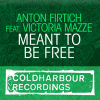 Anton Firtich feat. Victoria Mazze - Meant To Be Free