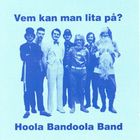 Hoola Bandoola Band - Vem kan man lita på?