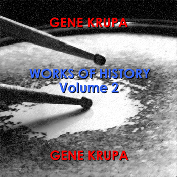 Gene Krupa - Works Of History - Volume 2