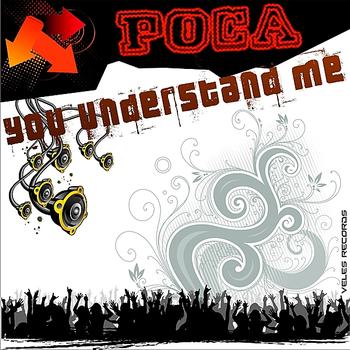 Poca - You understand me