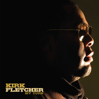 Kirk Fletcher - My Turn