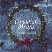 Canadian Brass - A Holiday Tradition