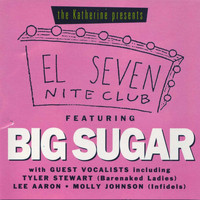 Big Sugar - El Seven Night Club