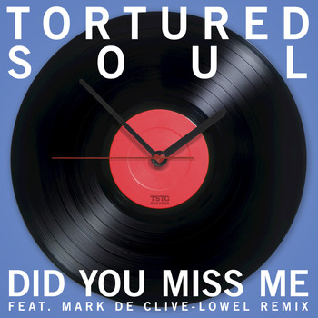 Tortured Soul - Did You Miss Me (Feat Mark De Clive-Lowe Mix) EP