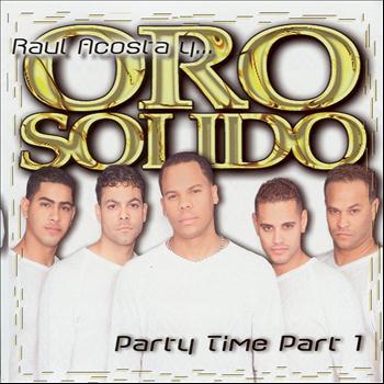 Oro Solido - Party Time Part 1