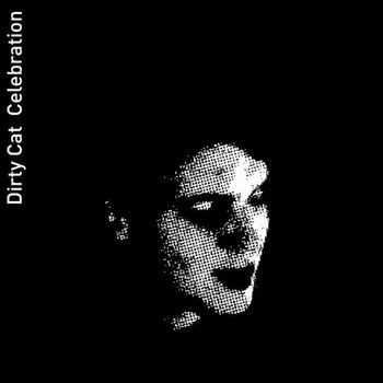 Dirty Cat - Celebration