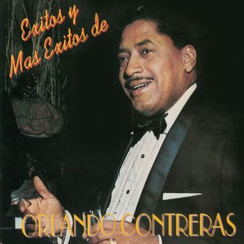 Orlando Contreras - Exitos Y Más Exitos de Orlando Contreras