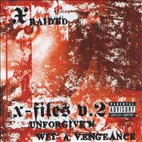 X-Raided - X-Filez V.2: Unforgiven Wit A Vengeance