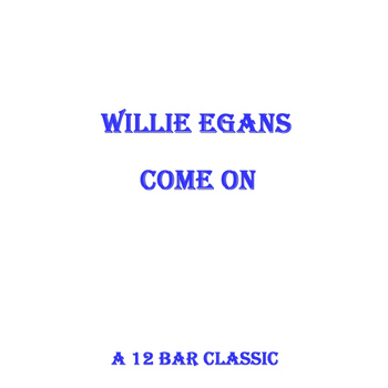 Willie Egans - Come On
