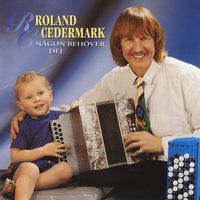 Roland Cedermark - Någon Behöver Dej