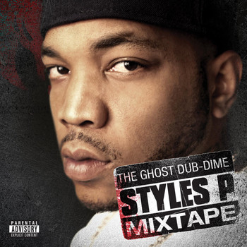 Styles P - The Ghost Dub-Dime Mixtape (Explicit)