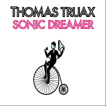 Thomas Truax - Sonic Dreamer