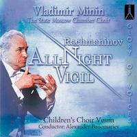 The State Moscow Chamber Choir, Vladimir Minin - All Night Vigil