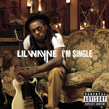 Lil Wayne - I'm Single (Explicit)