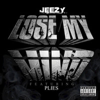 Young Jeezy - Lose My Mind (Explicit Version)