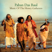 Paban Das Baul - Music Of The Honey Gatherers