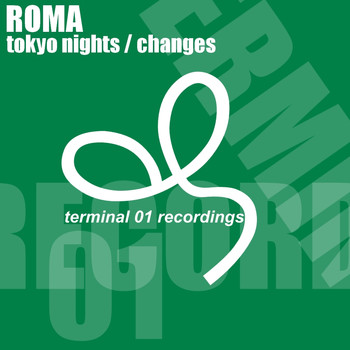 Roma - Tokyo Nights / Changes