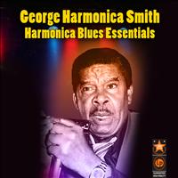 George Harmonica Smith - Harmonica Blues Essentials