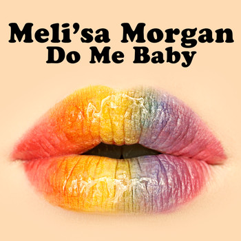 Meli'sa Morgan - Do Me Baby (Re-Recorded / Remastered)
