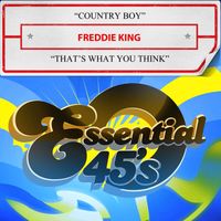 Freddie King - Country Boy / That's What You Think