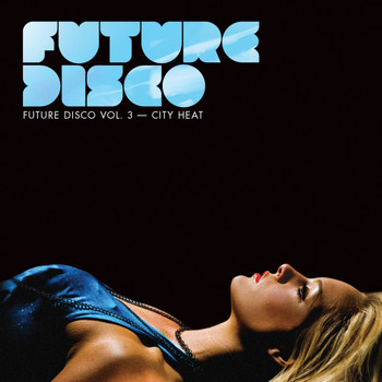 Various Artists - Future Disco, Vol. 3 - City Heat