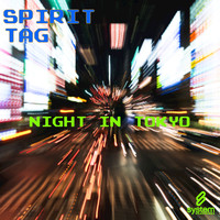 Spirit Tag - Night In Tokyo