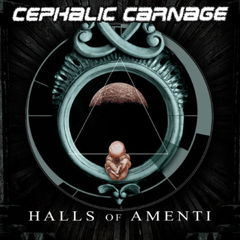 Cephalic Carnage - Halls of Amenti - EP