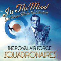 The Squadronaires - In The Mood - The Glenn Miller Celebration