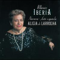 Alicia de Larrocha - Albéniz: Ibéria; Navarra; Suite Española