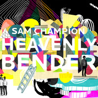 Sam Champion - Heavenly Bender