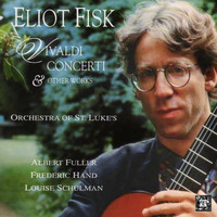Eliot Fisk - Vivaldi: Concertos And Other Works