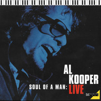 Al Kooper - Soul of a Man: Al Kooper Live