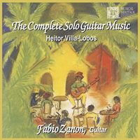 Fabio Zanon - The Complete Solo Guitar Music: Heitor Villa-Lobos