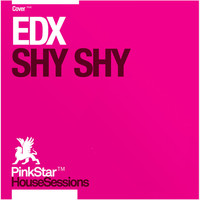 EDX - Shy Shy