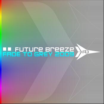 Future Breeze - Fade To Grey 2009