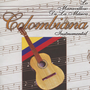 Various Artists - Lo Maravilloso de la Musica Colombiana
