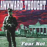 Awkward Thought - Fear Not