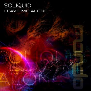 Soliquid - Leave Me Alone
