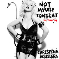 Christina Aguilera - Not Myself Tonight - The Remixes (Explicit)